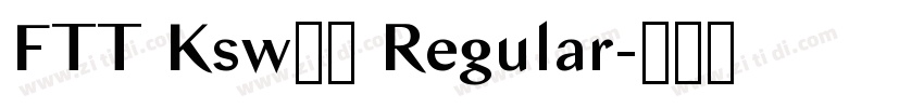 FTT Ksw飛龍 Regular字体转换 FTT Ksw飛龍 Regular字体转换